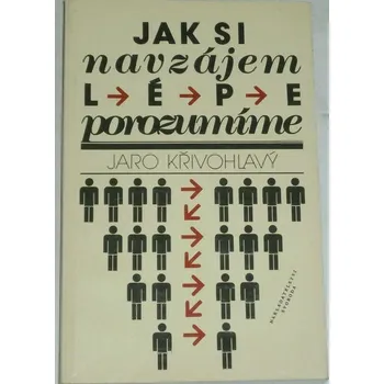 Křivohlavý Jaro - Jak si navzájem lépe porozumíme