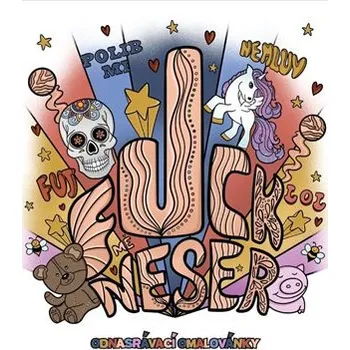 omalovánky FUCK MĚ NESER: odnasrávací omalovánky