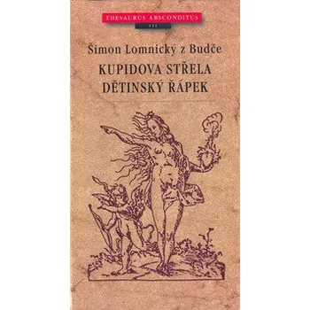 Kupidova střela. Dětinský řápek - Šimon z Budče Lomnický