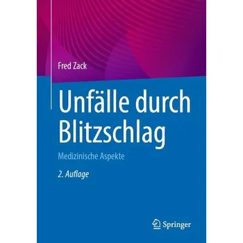 Unfälle durch Blitzschlag - Zack, Fred [DE] (2024, Brožovaná, Springer Berlin Heidelberg)