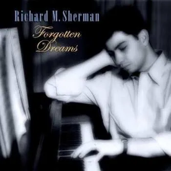 Zahraniční hudba CD Richard M. Sherman: Forgotten Dreams 2010