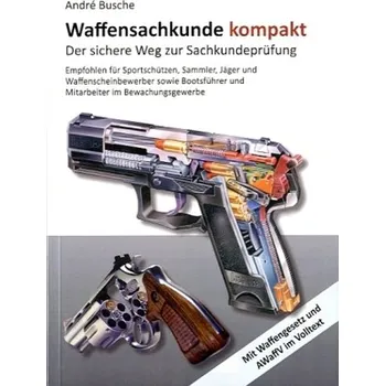Waffensachkunde kompakt - Busche, André