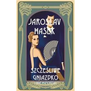 Szczęśliwe gniazdko i inne humoreski wyd. 3 - Jaroslav Hašek