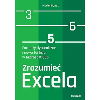 Technika Zrozumieć Excela. Formuły dynamiczne i nowe funkcje w Microsoft 365