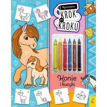 První čtění Konie i kucyki. Rysowanie krok po kroku z kredkami - Ewelina Protasewicz