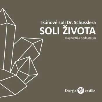 Tkáňové soli Dr. Schuesslera: SOLI ŽIVOTA – diagnostika nedostatků