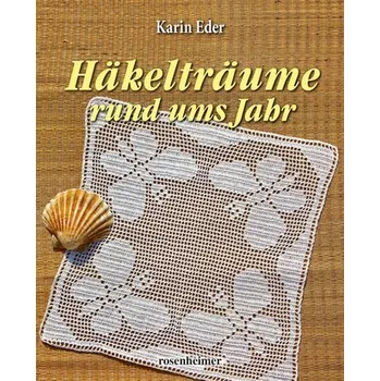 Häkelträume rund ums Jahr - Eder, Karin
