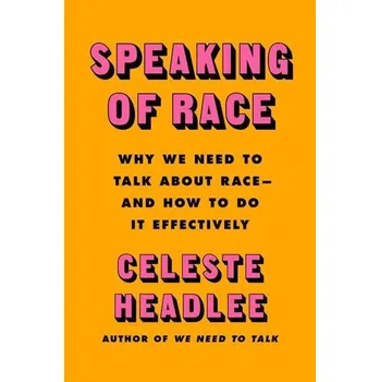 Populárně naučná literatura pro dospělé Speaking of Race - Headlee, Celeste