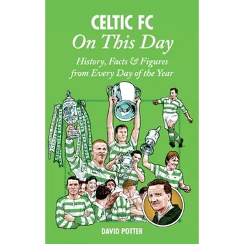 Celtic On This Day - Potter, Dylan David