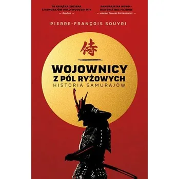 Populárně naučná literatura pro dospělé Wojownicy z pól ryżowych. Historia samurajów - D'Hancarville, Pierre-Francois H.