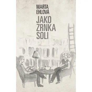 Jako zrnka soli - Ehlová Marta