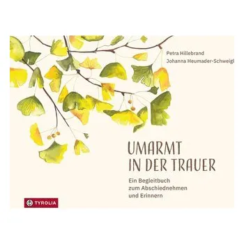 Umarmt in der Trauer - Hillebrand, Petra