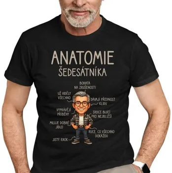 Žertovný předmět Anatomie šedesátníka - pánské tričko s potiskem- Tričkový.cz