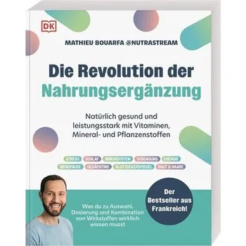 Die Revolution der Nahrungsergänzung - Bouarfa, Mathieu