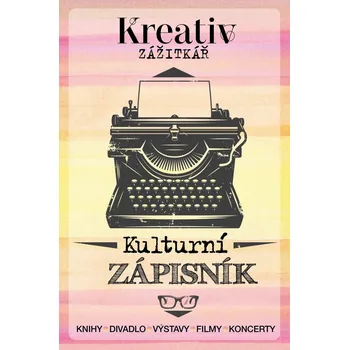 Zápisník Kulturní zápisník - Kreativ Zážitkář