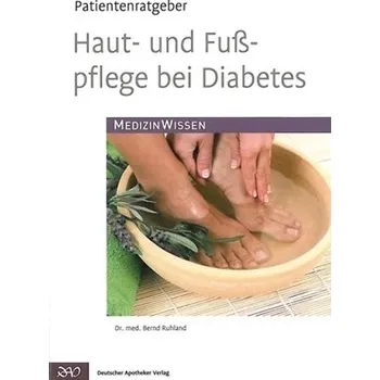 Haut- und Fußpflege bei Diabetes - Ruhland, Bernd