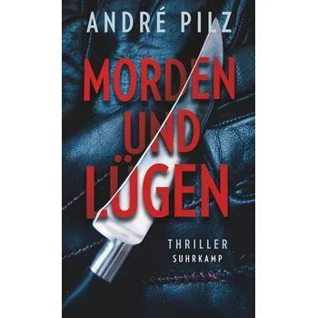 Morden und lügen - Pilz, André