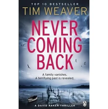 Beletrie pro dospělé Never Coming Back - Tim Weaver Penguin Books
