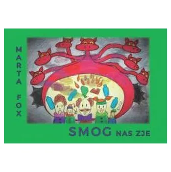 Bystrá hlava Smog nas zje - Marta Fox