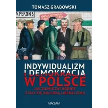 Indywidualizm i demokracja w Polsce - TOMASZ GRABOWSKI