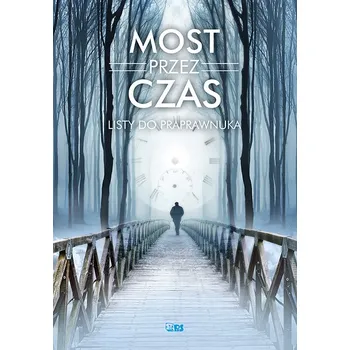 Most przez czas Kolektiv autorů