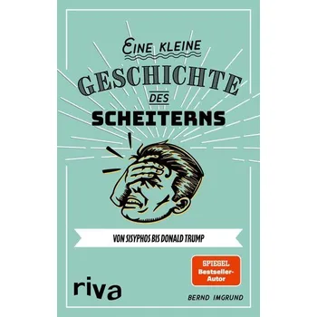 Eine kleine Geschichte des Scheiterns - Imgrund, Bernd