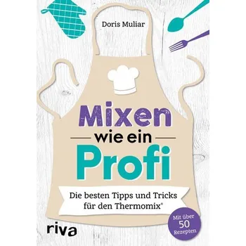 Mixen wie ein Profi - Muliar, Doris