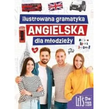 Anglický jazyk Ilustrowana gramatyka angielska dla młodzieży - Marta Machałowska