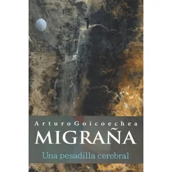MIGRA?A, una pesadilla cerebral – Ramón Echávarri,Arturo Goicoechea (ES)