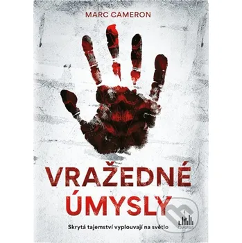 Kniha Vražedné úmysly - Marc Cameron Grada