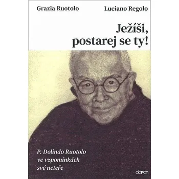Kniha Ježíši, postarej se ty! - P. Dolindo Ruo