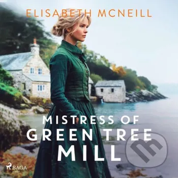 Mistress of Green Tree Mill (EN) - Elisabeth McNeill Saga Egmont