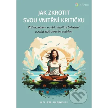 Kniha Jak zkrotit svou vnitřní kritičku - Melissa Ambrosini Grada