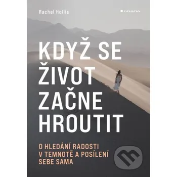Kniha Když se život začne hroutit - Rachel Hollis Grada
