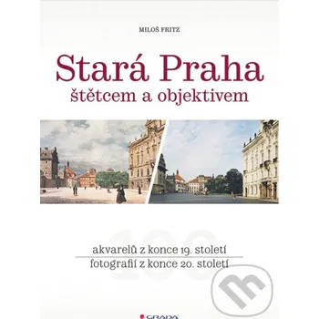 Stará Praha - Miloš Fritz Grada