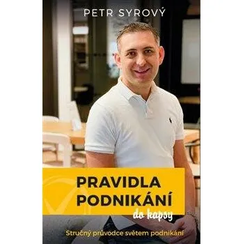 Pravidla podnikání do kapsy - Petr Syrový