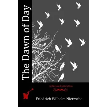 Kniha The Dawn of Day (Friedrich Wilhelm Nietzsche)(Brožovaná)