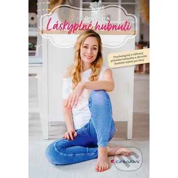 Kniha Láskyplné hubnutí - Zuzana Douchová Grada