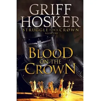 Učebnice Blood on the Crown (Griff Hosker)(Brožovaná)