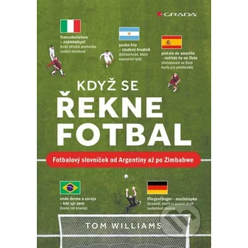 Kniha Když se řekne fotbal - Tom Williams Grada