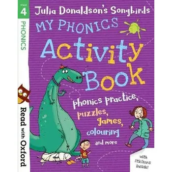 Read with Oxford: Stage 4: Julia Donaldson's Songbirds: My Phonics Activity Book - Donaldson, Julia