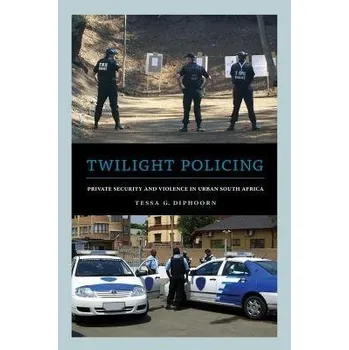 Cestování Twilight Policing - Diphoorn, Dr. Tessa G.