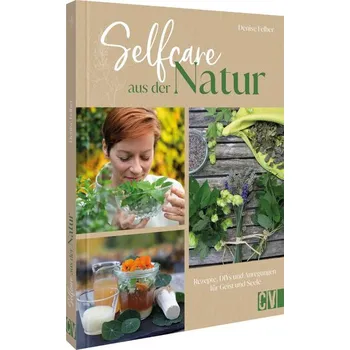 Selfcare aus der Natur - Felber, Denise