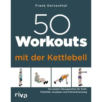 Populárně naučná literatura pro dospělé 50 Workouts mit der Kettlebell - Delventhal, Frank