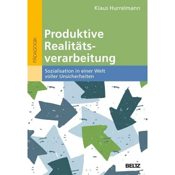 Produktive Realitätsverarbeitung - Hurrelmann, Klaus