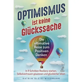 Osobní rozvoj Optimismus ist keine Glückssache - Gleiß-Wiedmann, Katrin