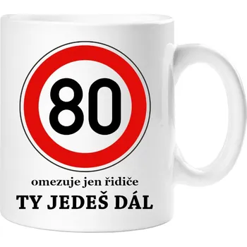 Dárkový hrnek k 80. narozeninám - Hrneček 80 - Ty jedeš dál! - 330 ml / Jedna strana