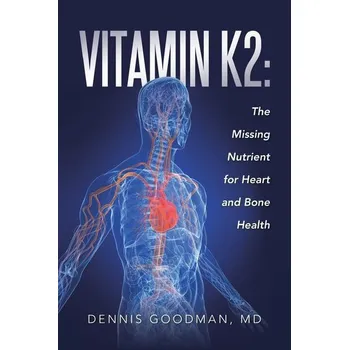 Vitamin K2 - Goodman, Dennis (Dennis Goodman)