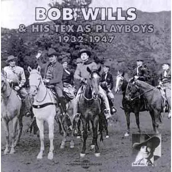 Zahraniční hudba CD Bob Wills & His Texas Playboys: Bob Wills & His Texas Playboys 1932 - 1947 2018