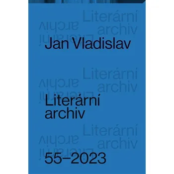 Památník národního písemnictví Literární archiv 55/2023 - Jan Vladislav